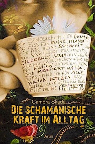 Die schamanische Kraft im Alltag