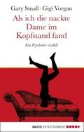 Als ich die nackte Dame im Kopfstand fand