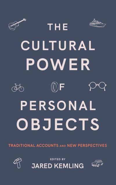 The Cultural Power of Personal Objects