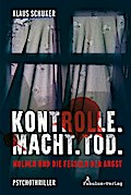 Kontrolle. Macht. Tod.: Molden und die Fesseln der Angst