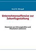 Unternehmensoffensive Zur Zukunftsgestaltung - Horst W. Hillengaß