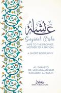 A’isha; Wife to the Prophet, Mother to a Nation