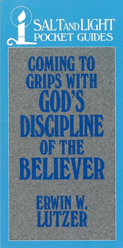 Coming to Grips with God’s Discipline of the Believer
