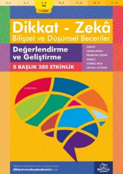7-8 Yas Dikkat - Zeka Bilissel ve Düsünsel Beceriler Degerlendirme ve Gelistirme 1. Kitap