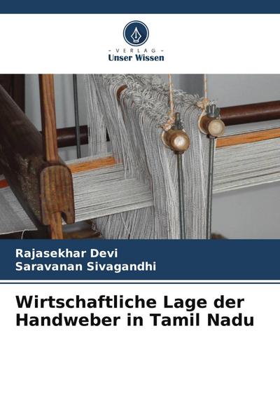 Wirtschaftliche Lage der Handweber in Tamil Nadu