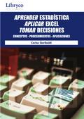 Aprender Estadística. Aplicar Excel. Tomar Decisiones