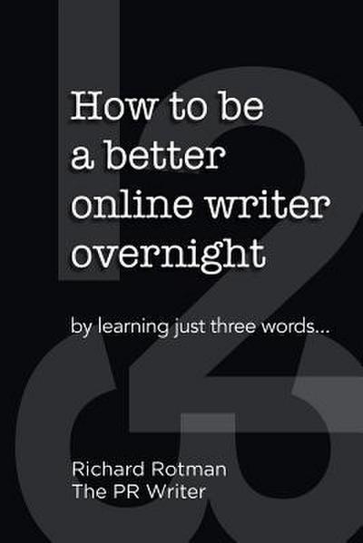 How to be a better online writer overnight: by learning just three words