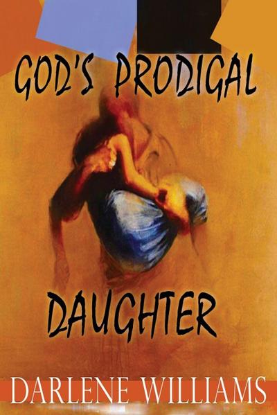 God’s Prodigal Daughter