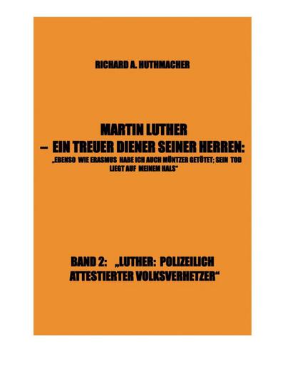 MARTIN LUTHER - LUTHER: POLIZEILICH ATTESTIERTER VOLKSVERHETZER