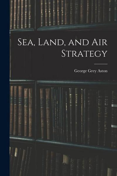Sea, Land, and Air Strategy