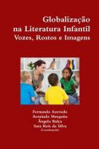 Globalização na Literatura Infantil. Vozes, Rostos e Imagens
