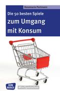 Die 50 besten Spiele zum Umgang mit Konsum - eBook