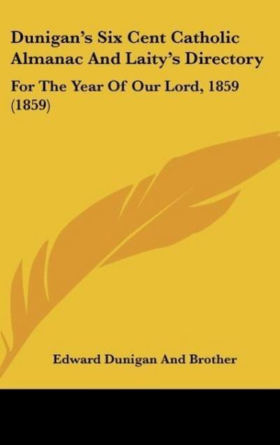 Dunigan's Six Cent Catholic Almanac And Laity's Directory - Edward Dunigan And Brother
