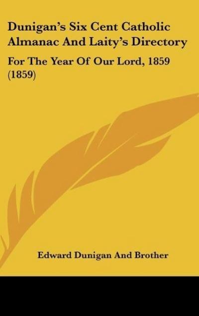 Dunigan’s Six Cent Catholic Almanac And Laity’s Directory