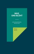 Was uns blüht