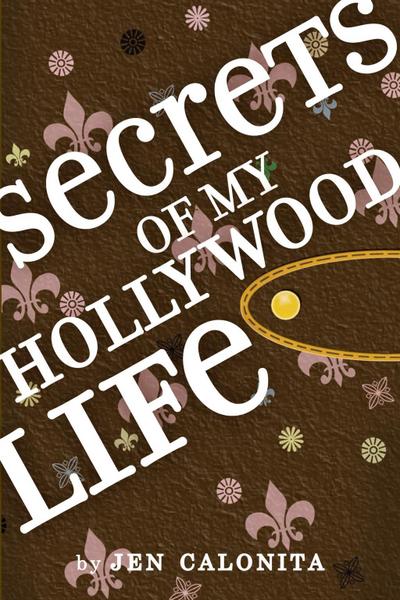 Calonita, J: Secrets of My Hollywood Life