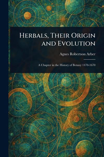 Herbals, Their Origin and Evolution