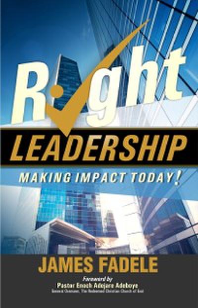 Right Leadership - Making Impact Today!