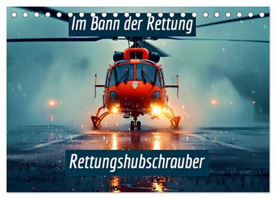 Im Bann der Rettung - Rettungshubschrauber (Tischkalender 2026 DIN A5 quer), CALVENDO Monatskalender