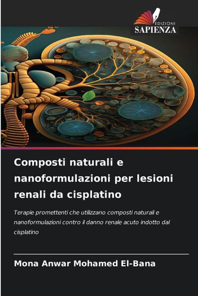 Composti naturali e nanoformulazioni per lesioni renali da cisplatino