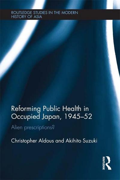 Reforming Public Health in Occupied Japan, 1945-52
