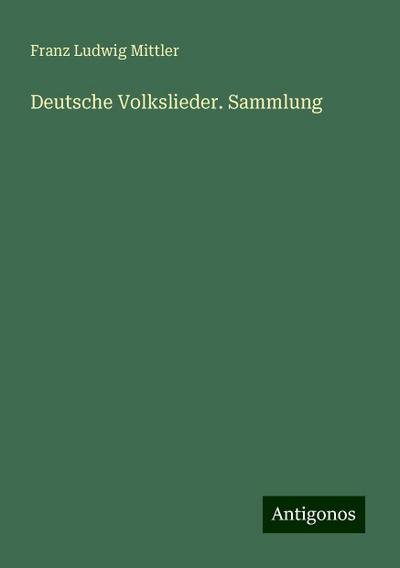 Deutsche Volkslieder. Sammlung
