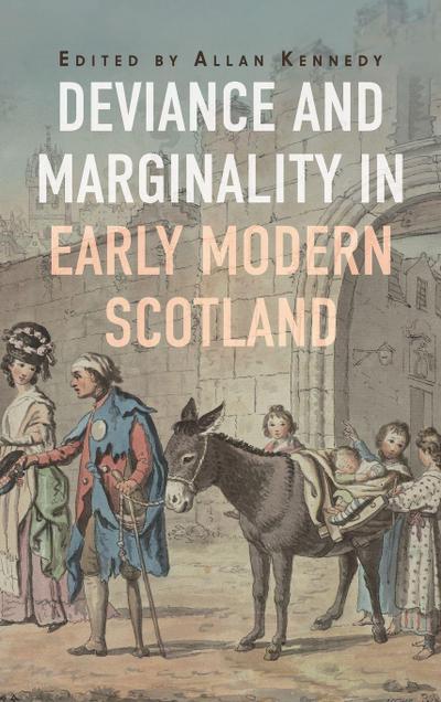 Deviance and Marginality in Early Modern Scotland
