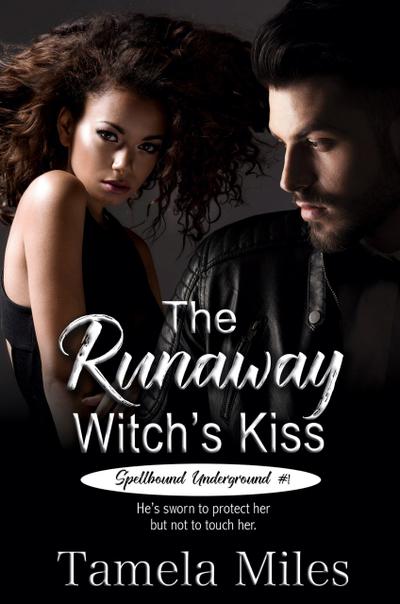 The Runaway Witch’s Kiss (Spellground Underground, #1)