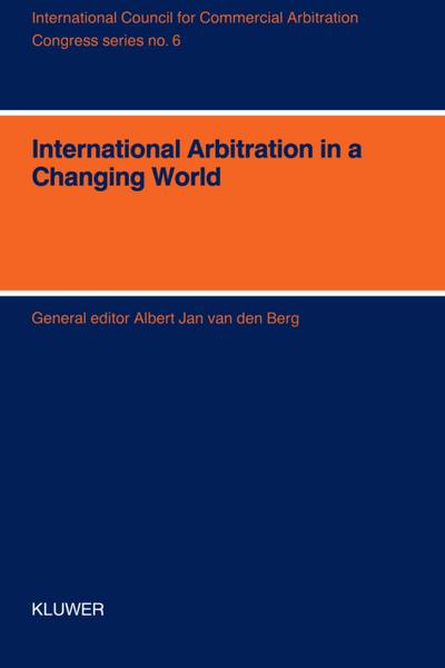 International Arbitration in a Changing World - XIth International Arbitration Conference