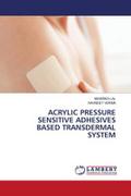 ACRYLIC PRESSURE SENSITIVE ADHESIVES BASED TRANSDERMAL SYSTEM