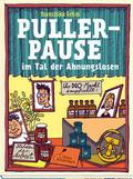 Pullerpause im Tal der Ahnungslosen