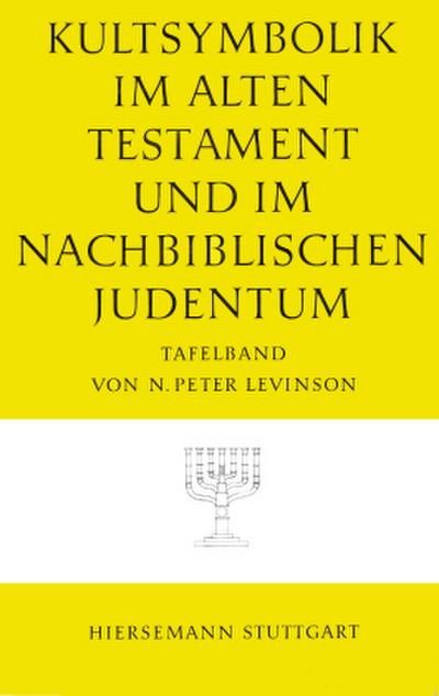 Die Kultsymbolik im Alten Testament und im nachbiblischen Judentum