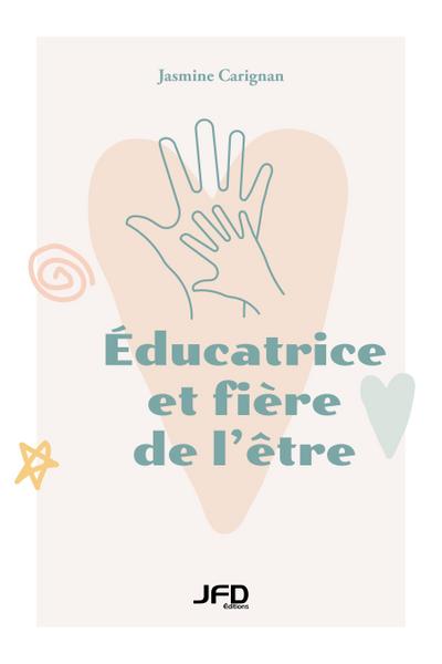 Éducatrice et fière de l’être