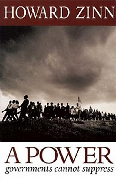 A Power Governments Cannot Suppress (eBook, EPUB) - Howard Zinn