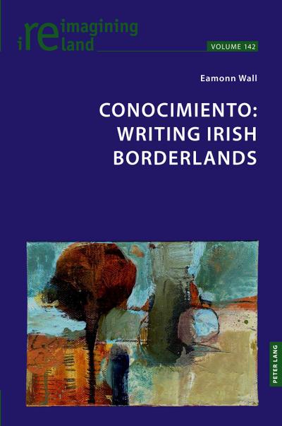 Conocimiento: Writing Irish Borderlands
