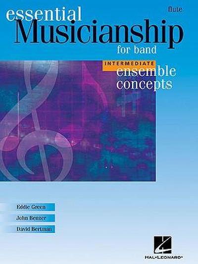 Essential Musicianship for Band - Ensemble Concepts: Intermediate Level - Flute