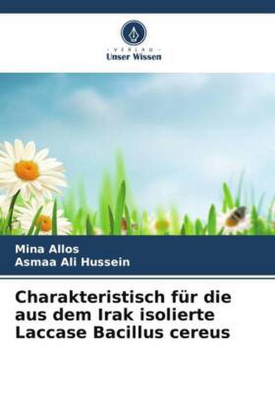 Charakteristisch für die aus dem Irak isolierte Laccase Bacillus cereus