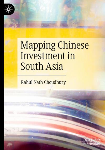 Mapping Chinese Investment in South Asia