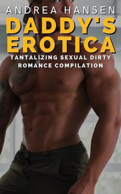 Daddy’s Erotica - Tantalizing Sexual Dirty Romance Compilation