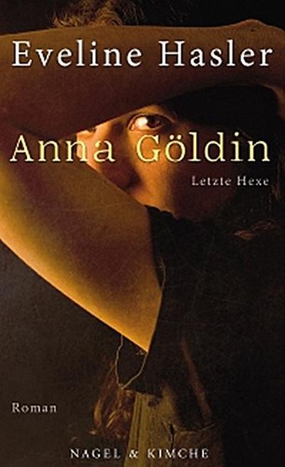 Anna Göldin. Die letzte Hexe