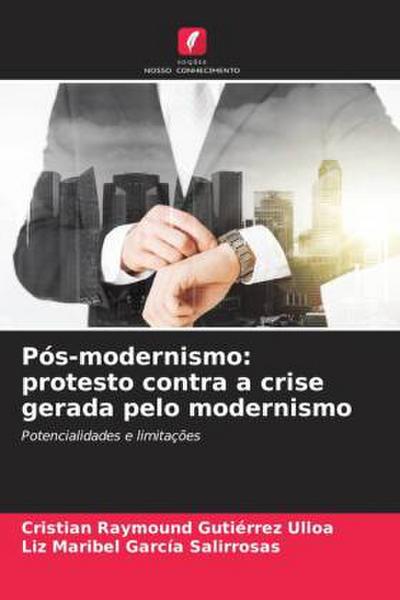 Pós-modernismo: protesto contra a crise gerada pelo modernismo