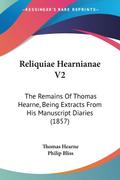 Reliquiae Hearnianae V2