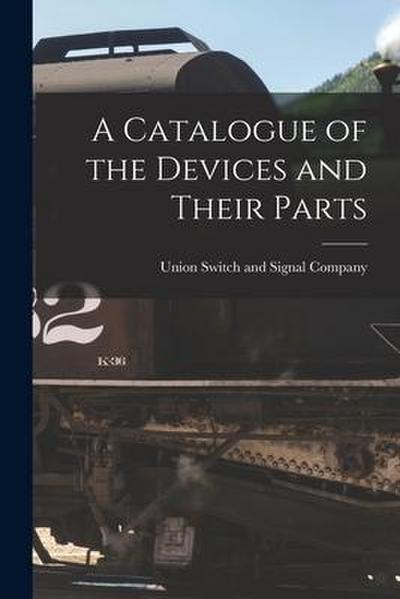 A Catalogue of the Devices and Their Parts