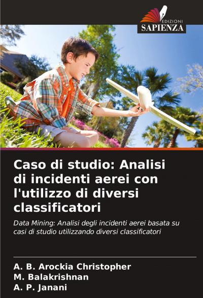Caso di studio: Analisi di incidenti aerei con l’utilizzo di diversi classificatori