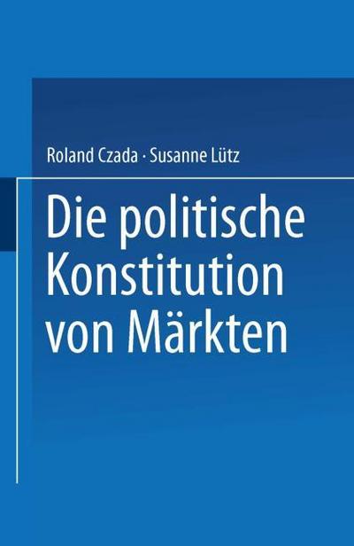 Die politische Konstitution von Märkten
