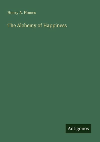 The Alchemy of Happiness