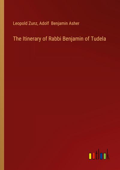 The Itinerary of Rabbi Benjamin of Tudela
