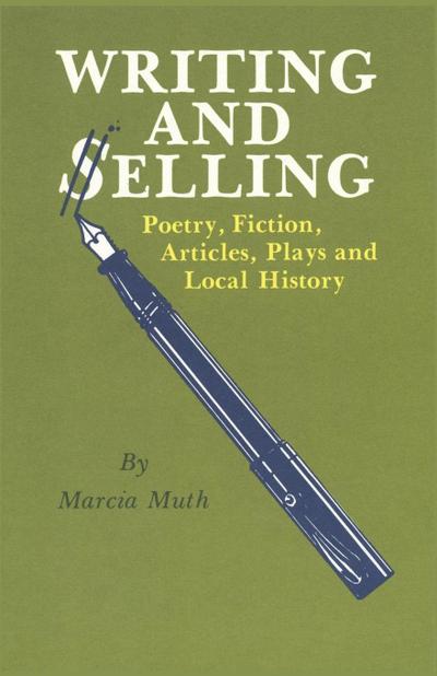 Writing and Selling Poetry, Fiction, Articles, Plays and Local History