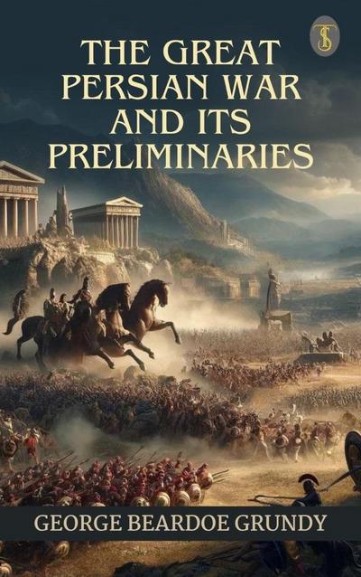 The Great Persian War and its preliminaries