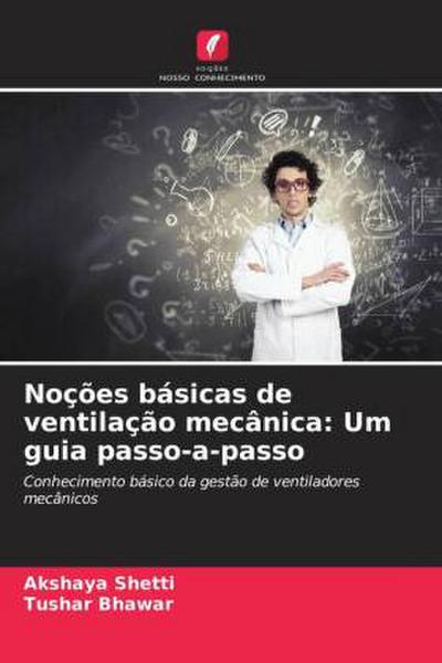 Noções básicas de ventilação mecânica: Um guia passo-a-passo